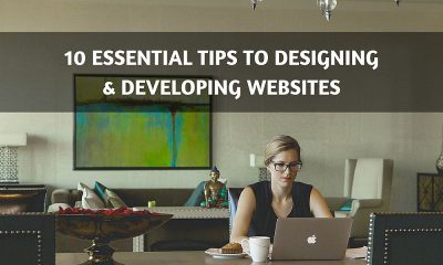 10 Essential Tips to Designing and Developing Websites