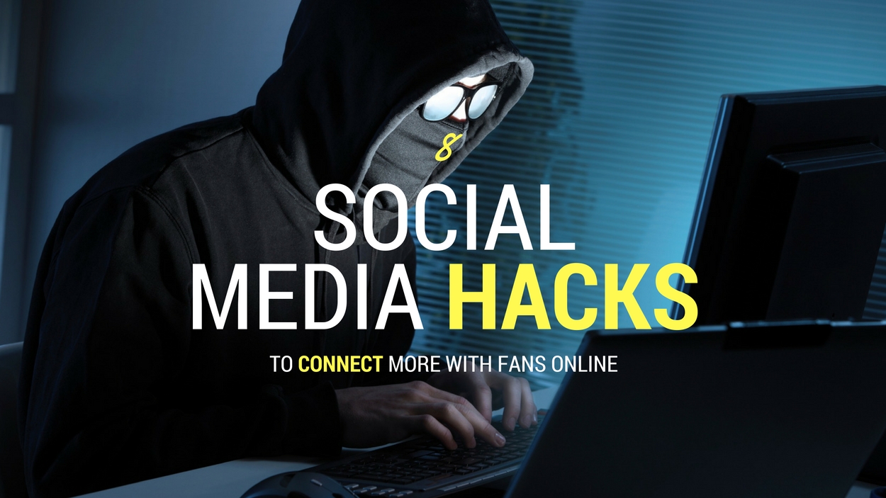 Social Media Hacks 8 Hacks to Connect More with Fans Online Synotive