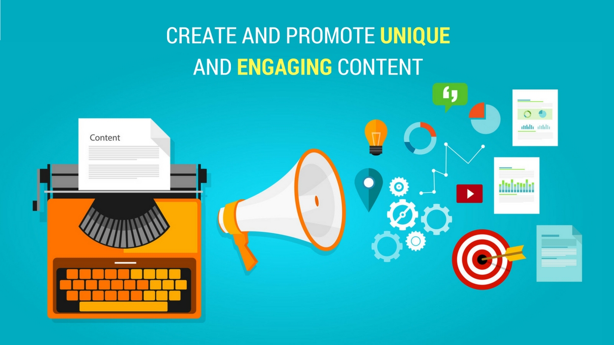 Create and Promote Unique and Engaging Content