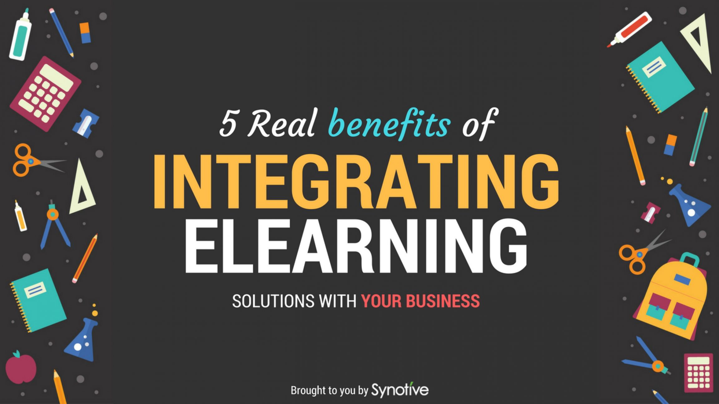 5 Real Benefits of Integrating eLearning Solutions with Your Business | Synotive