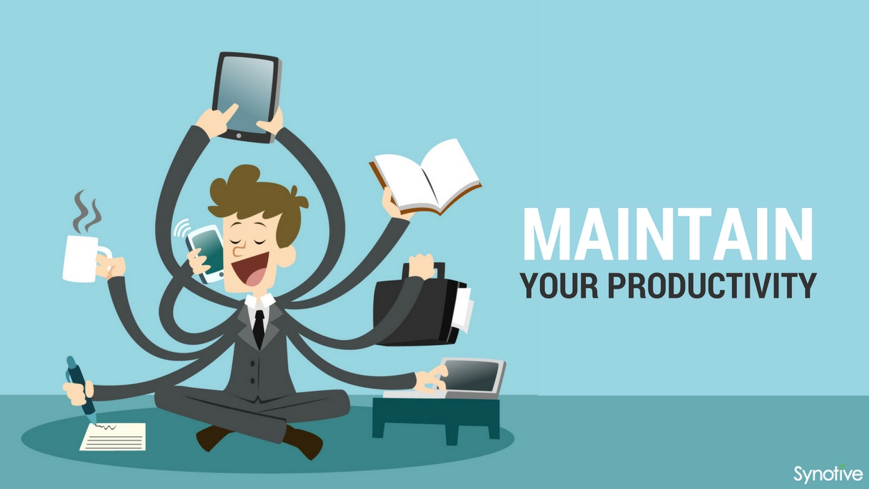 Maintain your productivity